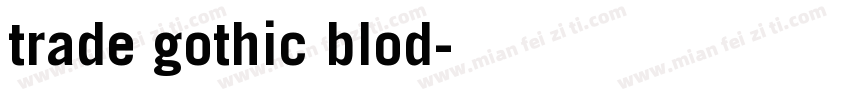 trade gothic blod字体转换
